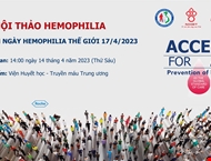 Chương trình Hội nghị hemophilia kỷ niệm ngày Hemophilia Thế giới – 17/4/2023